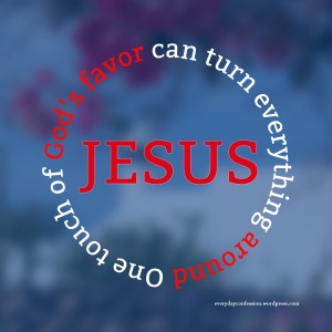 God's favor can turn everything around